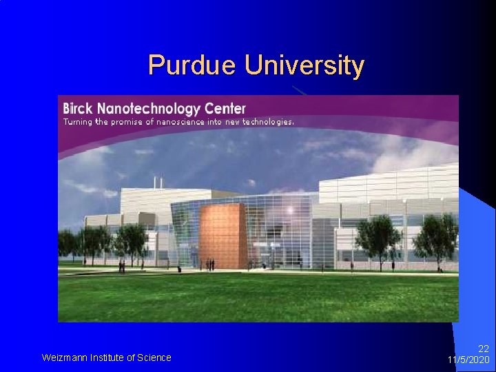 Purdue University Weizmann Institute of Science 22 11/5/2020 