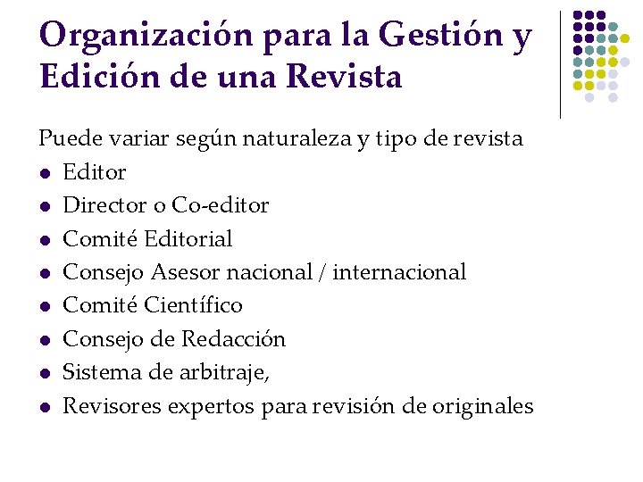 Organización para la Gestión y Edición de una Revista Puede variar según naturaleza y