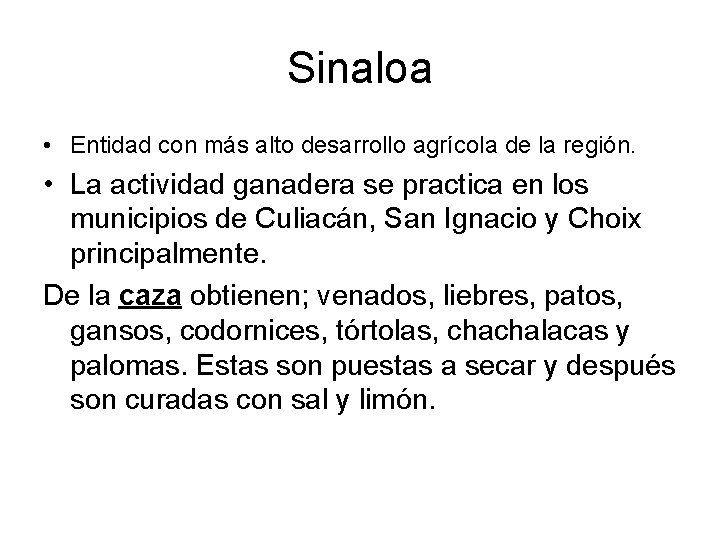 Sinaloa • Entidad con más alto desarrollo agrícola de la región. • La actividad Sinaloa • Entidad con más alto desarrollo agrícola de la región. • La actividad