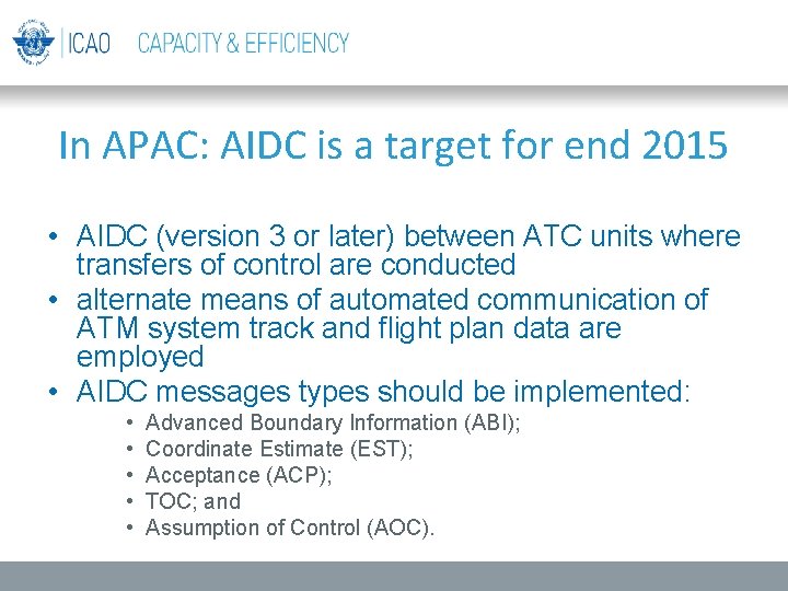 In APAC: AIDC is a target for end 2015 • AIDC (version 3 or In APAC: AIDC is a target for end 2015 • AIDC (version 3 or