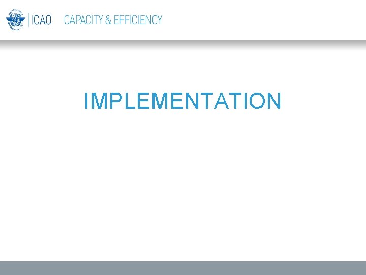 IMPLEMENTATION IMPLEMENTATION
