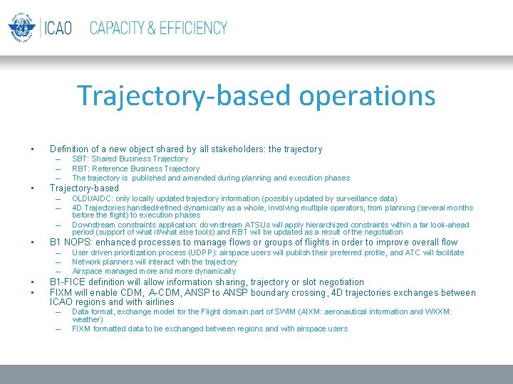 Trajectory-based operations • Definition of a new object shared by all stakeholders: the trajectory Trajectory-based operations • Definition of a new object shared by all stakeholders: the trajectory