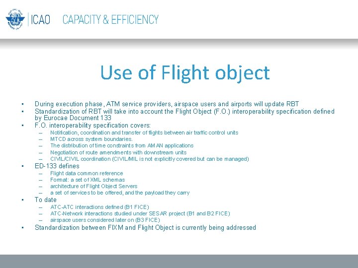 Use of Flight object • • • During execution phase, ATM service providers, airspace Use of Flight object • • • During execution phase, ATM service providers, airspace