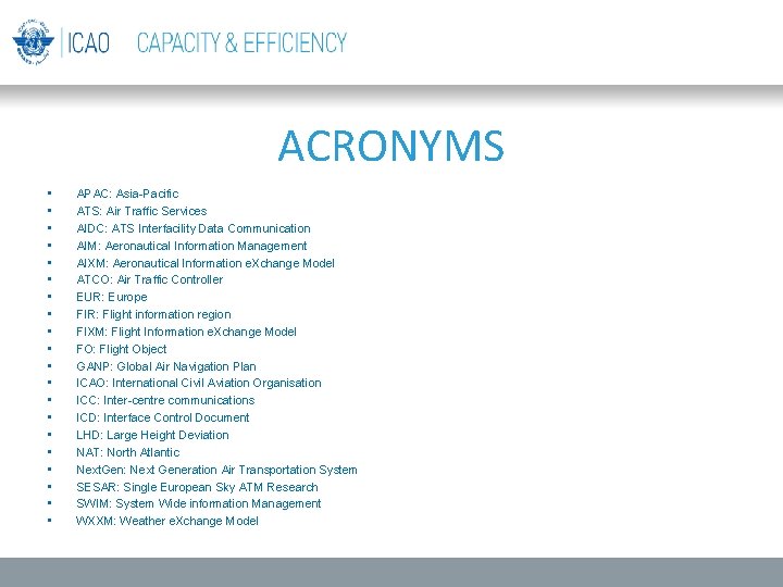 ACRONYMS • • • • • APAC: Asia-Pacific ATS: Air Traffic Services AIDC: ATS ACRONYMS • • • • • APAC: Asia-Pacific ATS: Air Traffic Services AIDC: ATS
