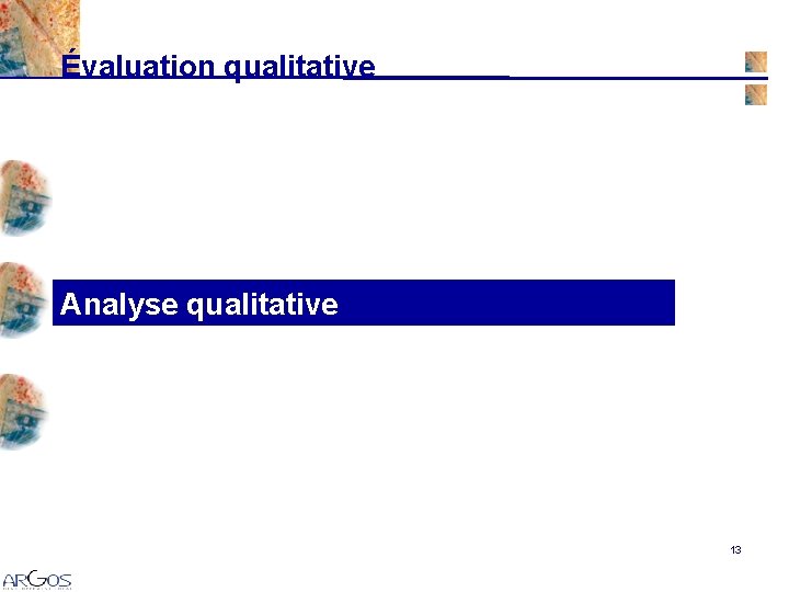 Évaluation qualitative Analyse qualitative 13 Évaluation qualitative Analyse qualitative 13