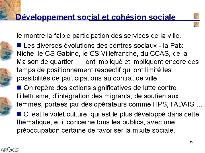 Développement social et cohésion sociale le montre la faible participation des services de la Développement social et cohésion sociale le montre la faible participation des services de la