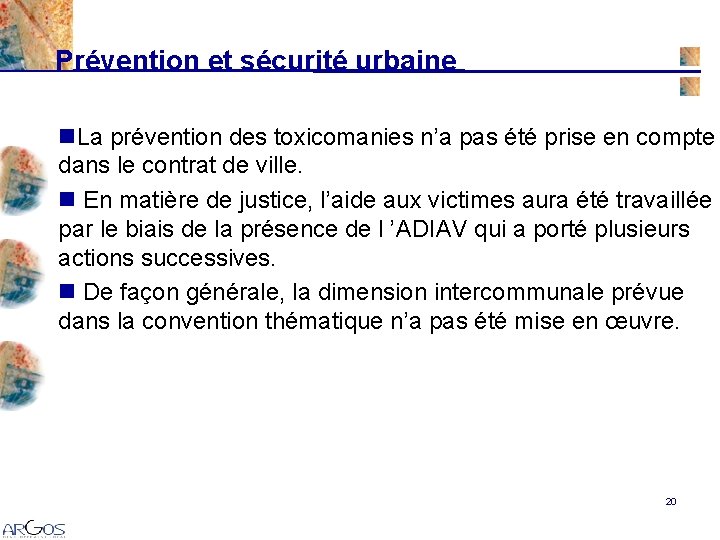 Prévention et sécurité urbaine n. La prévention des toxicomanies n’a pas été prise en Prévention et sécurité urbaine n. La prévention des toxicomanies n’a pas été prise en