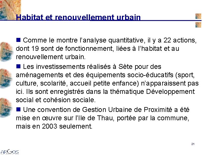 Habitat et renouvellement urbain n Comme le montre l’analyse quantitative, il y a 22 Habitat et renouvellement urbain n Comme le montre l’analyse quantitative, il y a 22