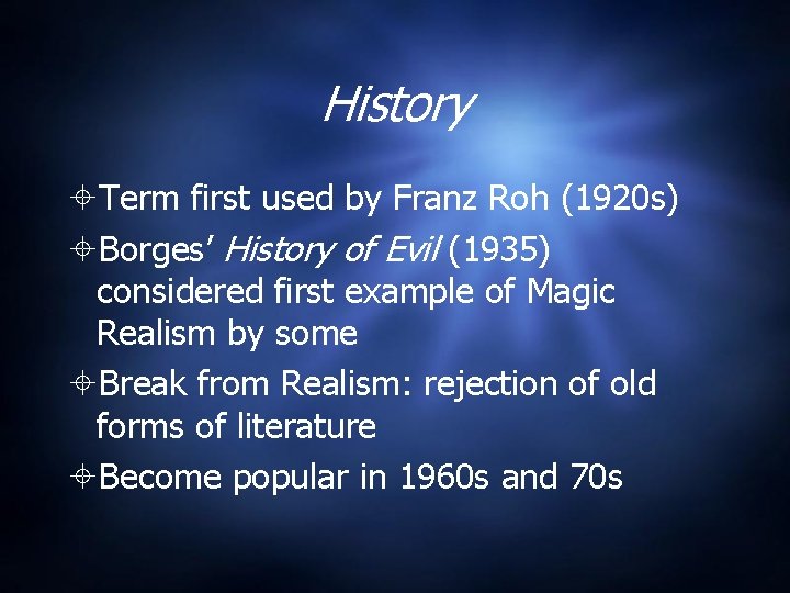 History Term first used by Franz Roh (1920 s) Borges’ History of Evil (1935)