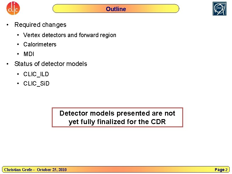 Outline • Required changes • Vertex detectors and forward region • Calorimeters • MDI