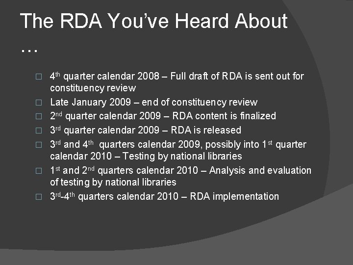 The RDA You’ve Heard About … � � � � 4 th quarter calendar