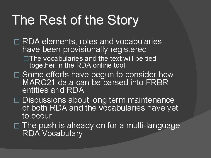 The Rest of the Story � RDA elements, roles and vocabularies have been provisionally