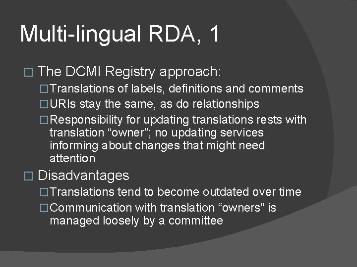 Multi-lingual RDA, 1 � The DCMI Registry approach: �Translations of labels, definitions and comments