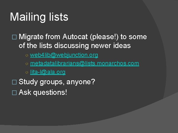 Mailing lists � Migrate from Autocat (please!) to some of the lists discussing newer