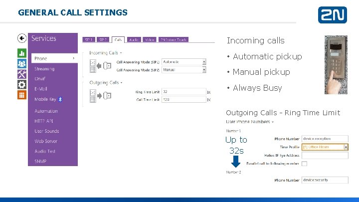 GENERAL CALL SETTINGS Incoming calls • Automatic pickup • Manual pickup • Always Busy GENERAL CALL SETTINGS Incoming calls • Automatic pickup • Manual pickup • Always Busy