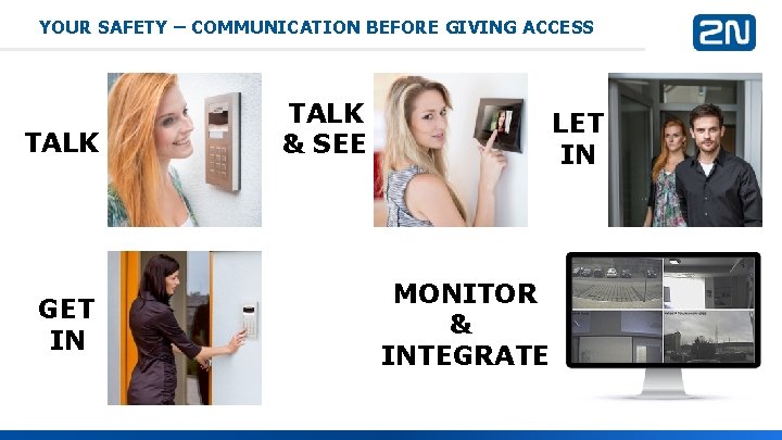 YOUR SAFETY – COMMUNICATION BEFORE GIVING ACCESS TALK GET IN TALK & SEE LET YOUR SAFETY – COMMUNICATION BEFORE GIVING ACCESS TALK GET IN TALK & SEE LET