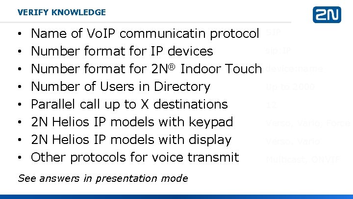 VERIFY KNOWLEDGE • • Name of Vo. IP communicatin protocol Number format for IP VERIFY KNOWLEDGE • • Name of Vo. IP communicatin protocol Number format for IP