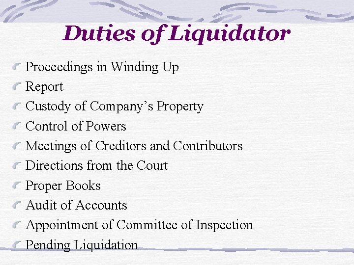 Duties of Liquidator Proceedings in Winding Up Report Custody of Company’s Property Control of