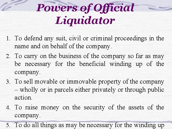 Powers of Official Liquidator 1. To defend any suit, civil or criminal proceedings in