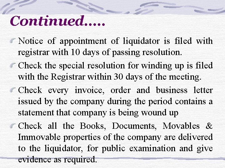 Continued…. . Notice of appointment of liquidator is filed with registrar with 10 days