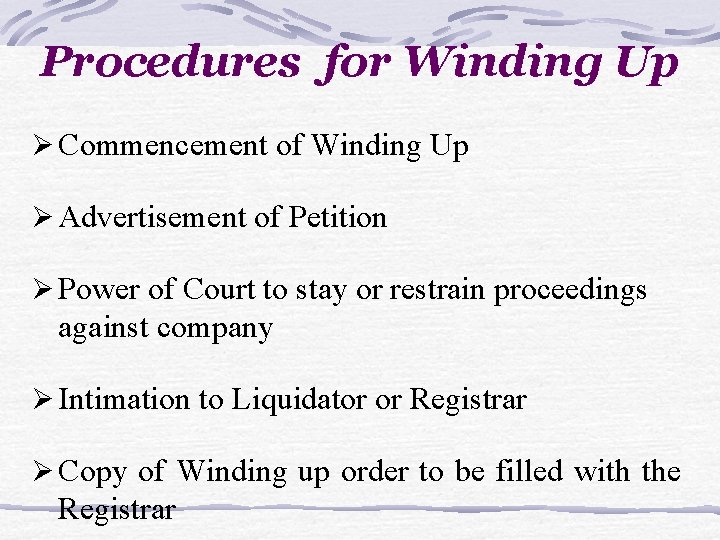 Procedures for Winding Up Ø Commencement of Winding Up Ø Advertisement of Petition Ø