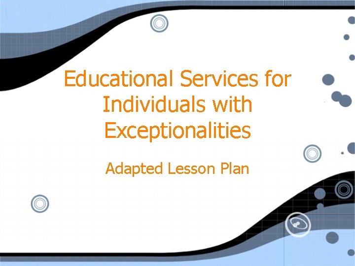 Educational Services for Individuals with Exceptionalities Adapted Lesson Plan 