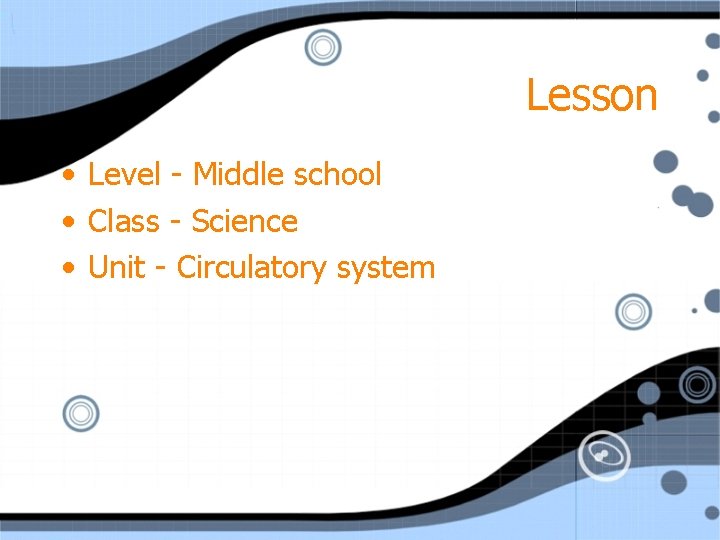 Lesson • Level - Middle school • Class - Science • Unit - Circulatory