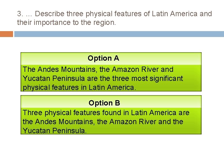 3. … Describe three physical features of Latin America and their importance to the