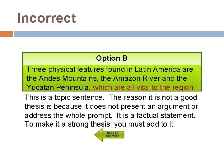 Incorrect Option B Three physical features found in Latin America are the Andes Mountains,