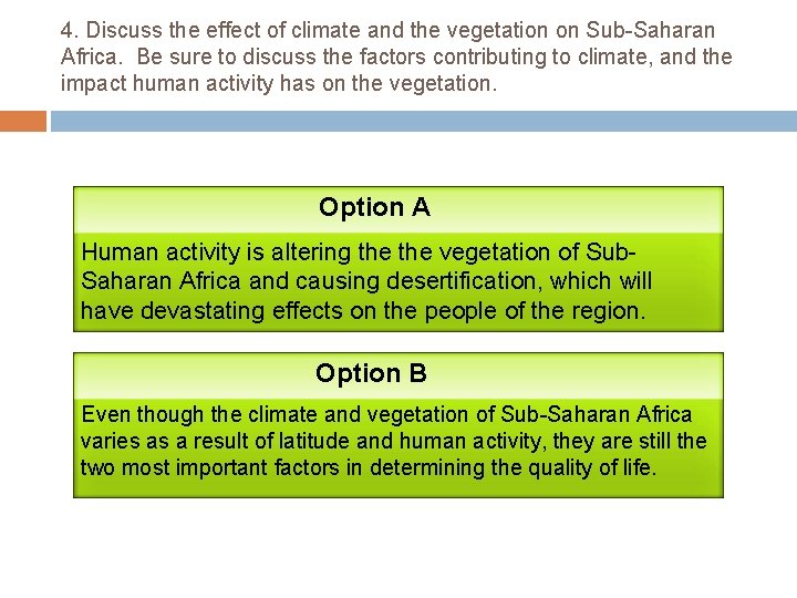 4. Discuss the effect of climate and the vegetation on Sub-Saharan Africa. Be sure