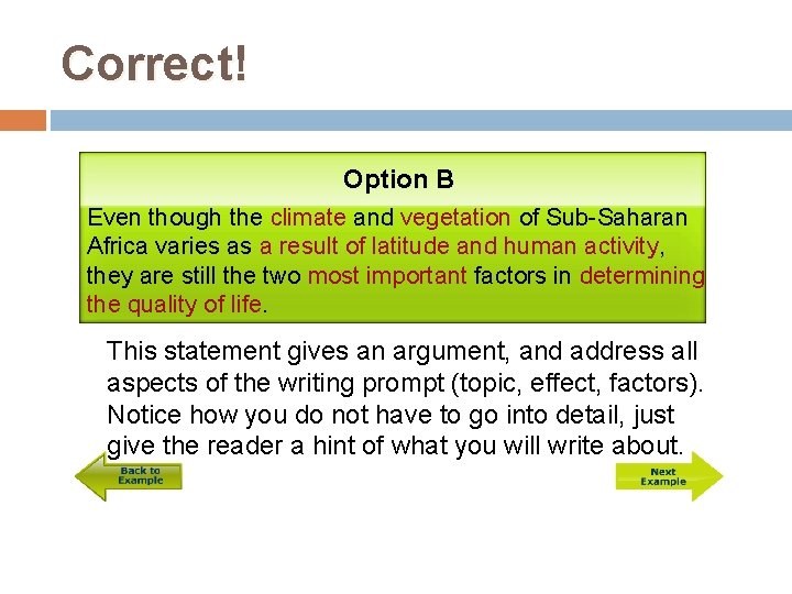 Correct! Option B Even though the climate and vegetation of Sub-Saharan Africa varies as