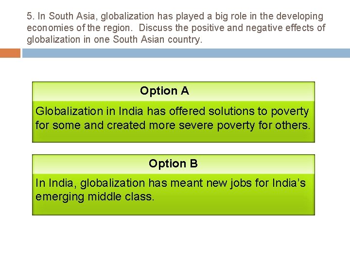 5. In South Asia, globalization has played a big role in the developing economies
