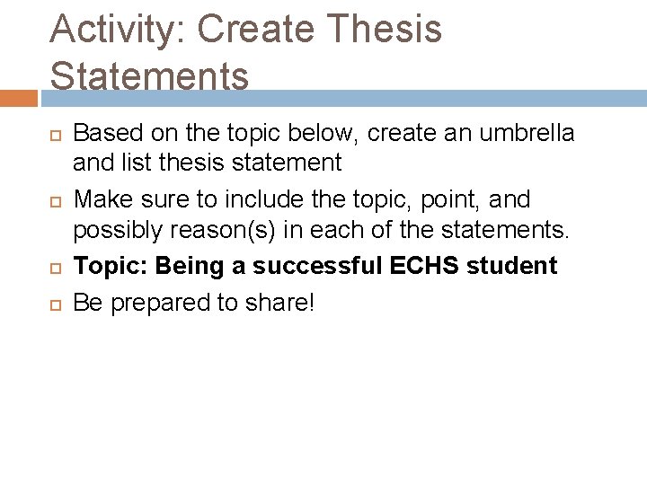 Activity: Create Thesis Statements Based on the topic below, create an umbrella and list