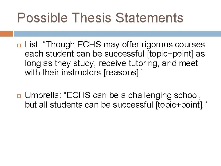 Possible Thesis Statements List: “Though ECHS may offer rigorous courses, each student can be
