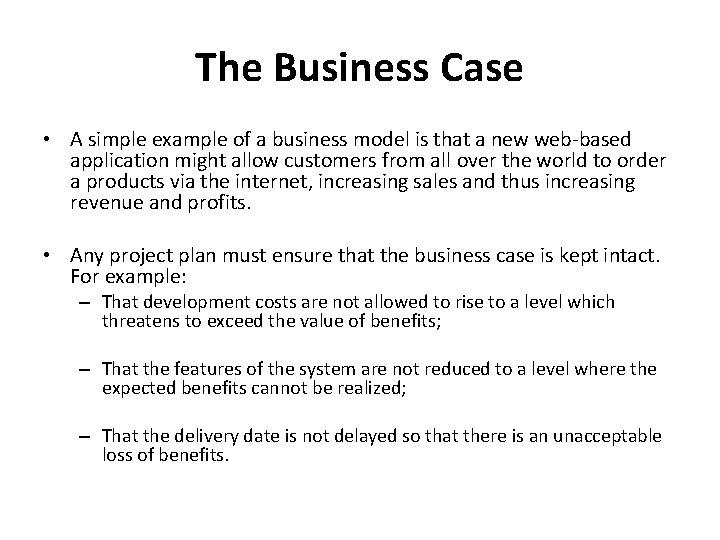 The Business Case • A simple example of a business model is that a