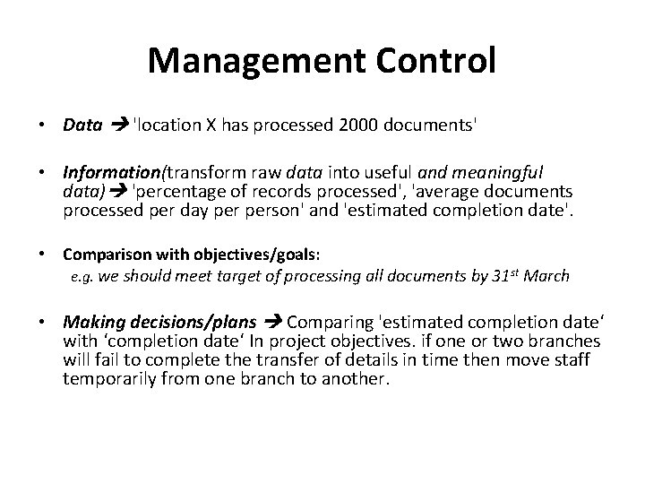 Management Control • Data 'location X has processed 2000 documents' • Information(transform raw data