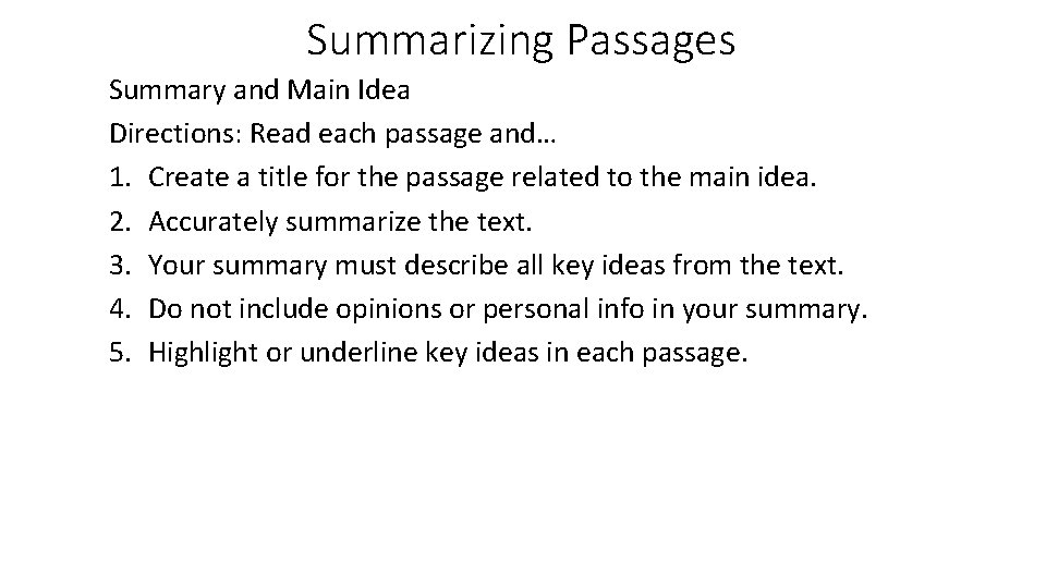 Summarizing Passages Summary and Main Idea Directions: Read each passage and… 1. Create a