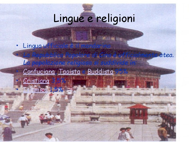 Lingue e religioni • Lingua ufficiale è il mandarino • La Repubblica Popolare di