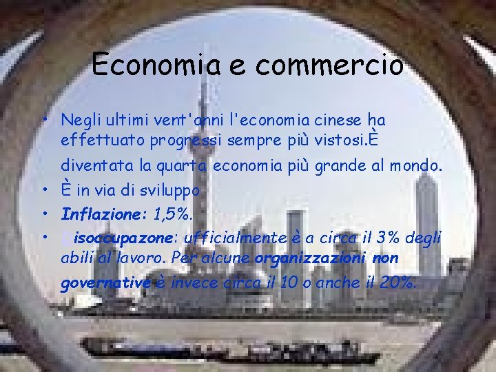 Economia e commercio • Negli ultimi vent'anni l'economia cinese ha effettuato progressi sempre più