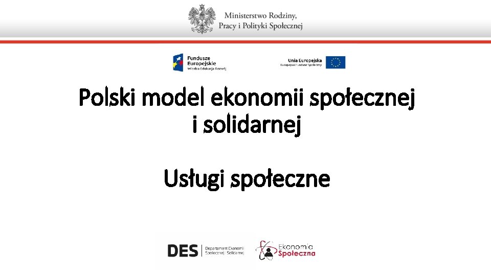 Polski model ekonomii społecznej i solidarnej Usługi społeczne 