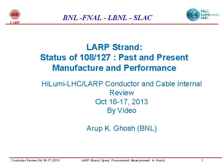 BNL -FNAL - LBNL - SLAC LARP Strand: Status of 108/127 : Past and