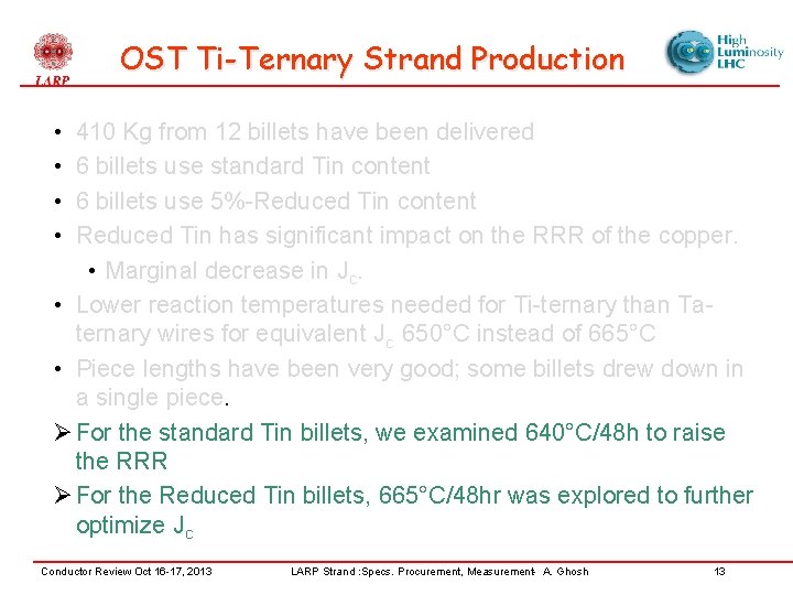 OST Ti-Ternary Strand Production • • 410 Kg from 12 billets have been delivered