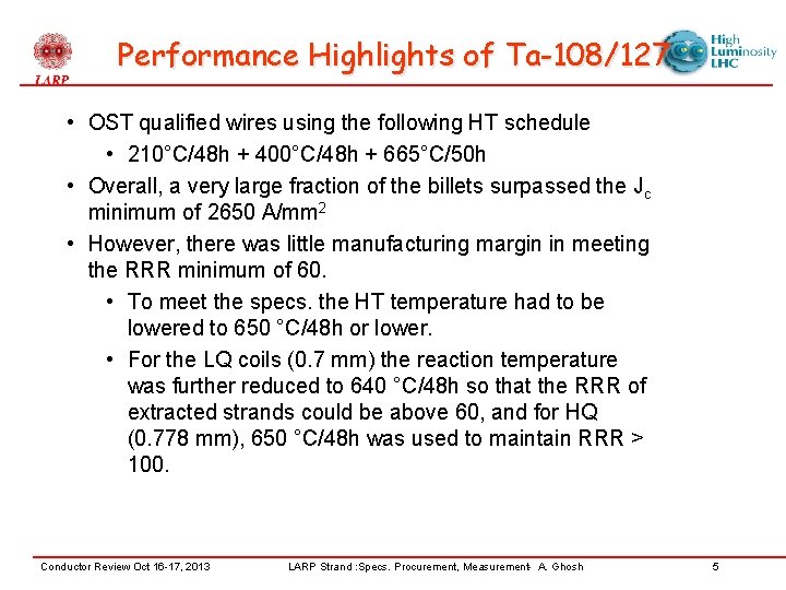Performance Highlights of Ta-108/127 • OST qualified wires using the following HT schedule •