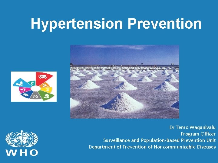Hypertension Prevention Dr Temo Waqanivalu Program Officer Surveillance and Population-based Prevention Unit Department of