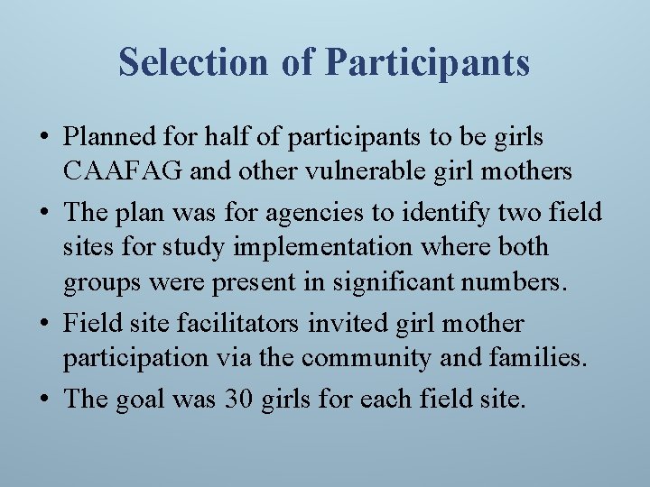 Selection of Participants • Planned for half of participants to be girls CAAFAG and