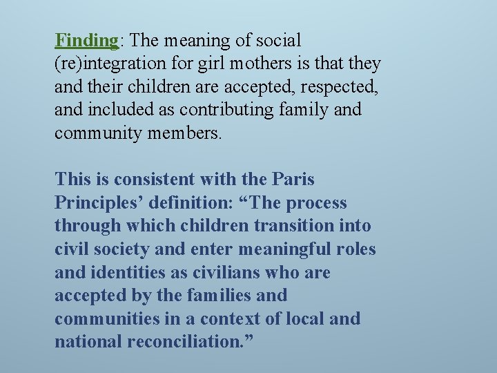 Finding: The meaning of social (re)integration for girl mothers is that they and their