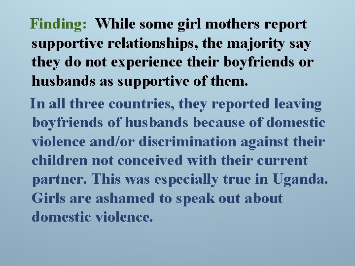 Finding: While some girl mothers report supportive relationships, the majority say they do not