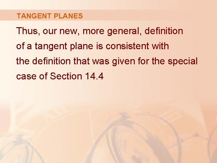 TANGENT PLANES Thus, our new, more general, definition of a tangent plane is consistent