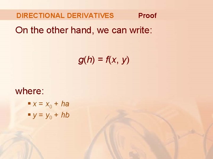 DIRECTIONAL DERIVATIVES Proof On the other hand, we can write: g(h) = f(x, y)