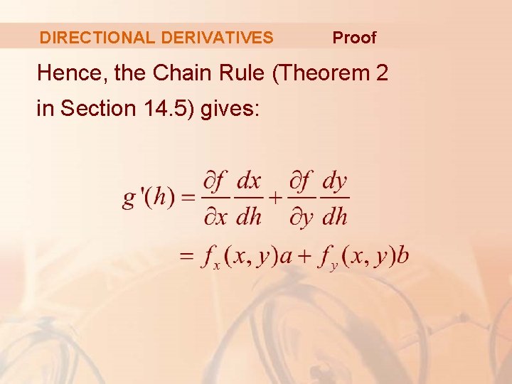 DIRECTIONAL DERIVATIVES Proof Hence, the Chain Rule (Theorem 2 in Section 14. 5) gives: